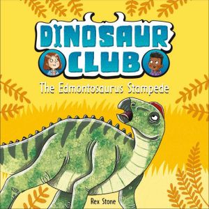 Dinosaur Club: The Edmontosaurus Stampede