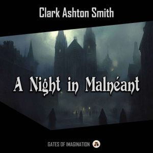 A Night in Malneant, Clark Ashton Smith