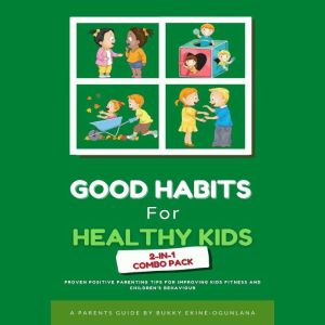 Good Habits for Healthy Kids 2in1 C..., Bukky EkineOgunlana