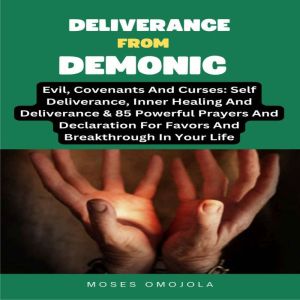 Deliverance From Demonic, Evil, Coven..., Moses Omojola