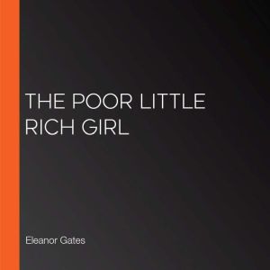 The Poor Little Rich Girl
