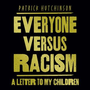 Everyone Versus Racism, Patrick Hutchinson