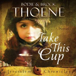 Take This Cup, Bodie and Brock Thoene