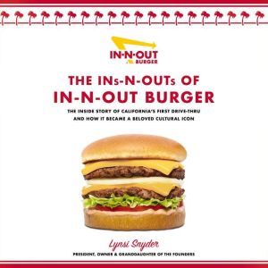 The InsNOuts of InNOut Burger, Lynsi Snyder