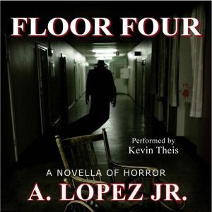 Floor Four: A Novella of Horror