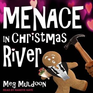 Menace in Christmas River, Meg Muldoon