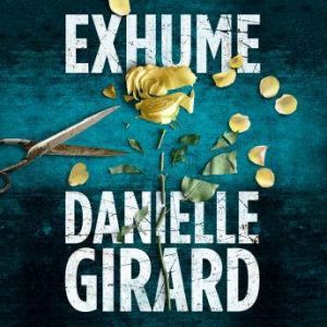 Exhume, Danielle Girard
