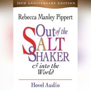 Out of the Saltshaker and Into the Wo..., Rebecca Manley Pippert