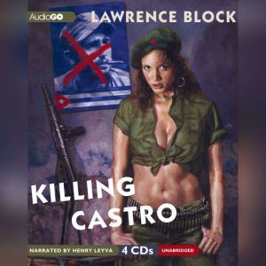 Killing Castro, Lawrence Block
