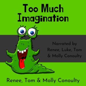 Too Much Imagination, Renee Conoulty
