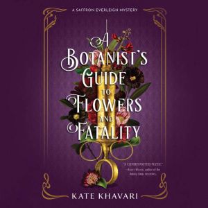 A Botanists Guide to Flowers and Fat..., Kate Khavari