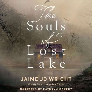 The Souls of Lost Lake, Jaime Jo Wright