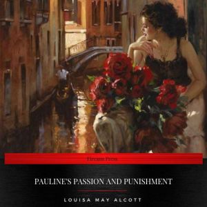 Paulines Passion and Punishment, Louisa May Alcott
