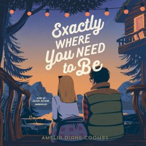 Exactly Where You Need to Be