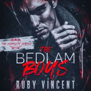 The Bedlam Boys Complete Series, Ruby Vincent