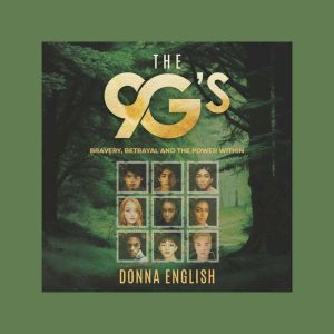 The 9 G's: Bravery, Betrayal and the Power Within