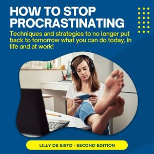 How to Stop Procrastinating, Lilly De Sisto