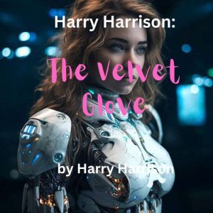 Harry Harrison The Velvet Glove, Harry Harrison