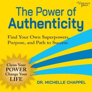 The Power of Authenticity, Dr. Michelle Chappel