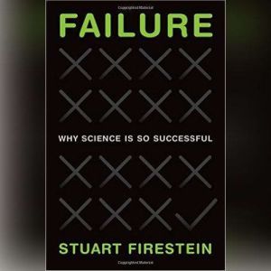 Failure, Stuart Firestein