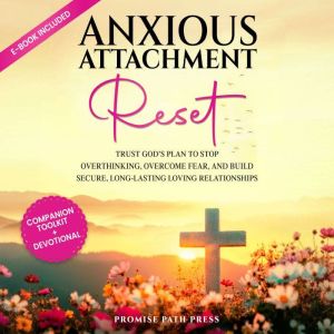 Anxious Attachment Reset, Promise Path