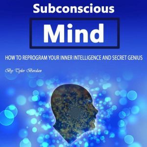 Subconscious Mind, Tyler Bordan