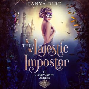 The Majestic Impostor, Tanya Bird