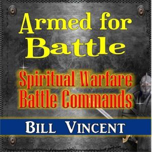 Armed for Battle, Bill Vincent