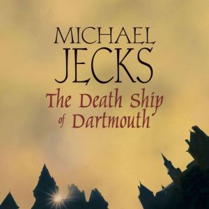The Death Ship of Dartmouth, Michael Jecks