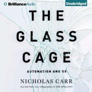 The Glass Cage, Nicholas Carr