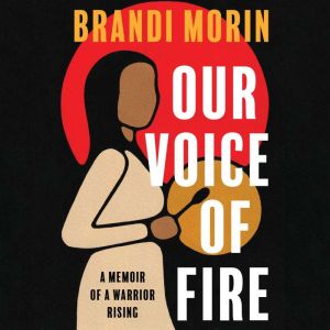Our Voice of Fire, Brandi Morin