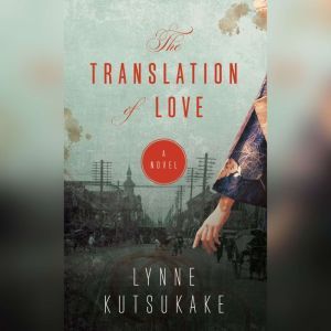 The Translation of Love, Lynne Kutsukake