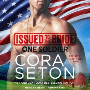 Issued to the Bride One Soldier, Cora Seton