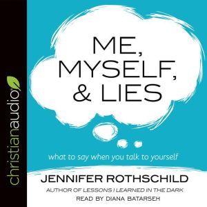 Me, Myself, and Lies, Jennifer Rothschild