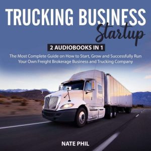 Trucking Business Startup, Nate Phil
