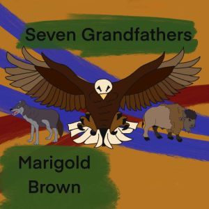Seven Grandfathers, Marigold Brown