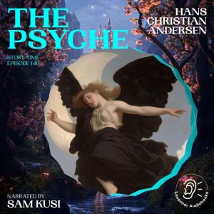 The Psyche Story Time, Episode 146, Hans Christian Andersen