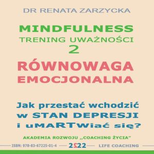 Rownowaga emocjonalna. Jak przestac wchodzic w stany depresyjne i umartwiac sie?