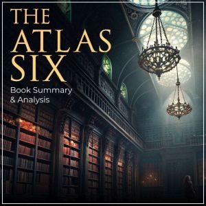 The Atlas Six Book Summary  Analysi..., Briefly Summaries