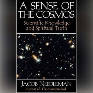 A Sense of the Cosmos, Jacob Needleman