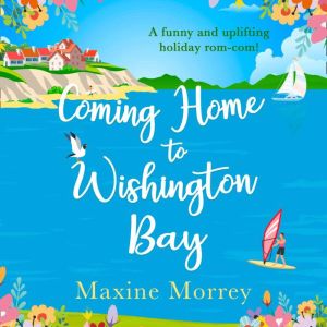 Coming Home to Wishington Bay, Maxine Morrey