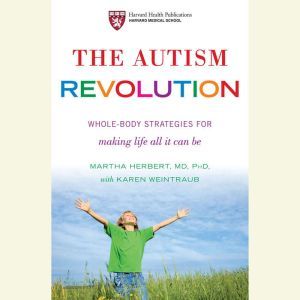 The Autism Revolution, Dr. Martha Herbert