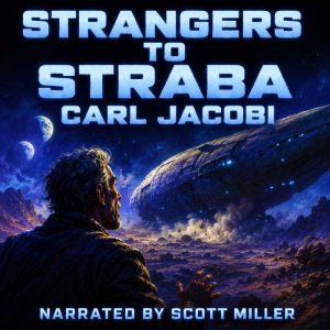 Strangers to Straba, Carl Jacobi
