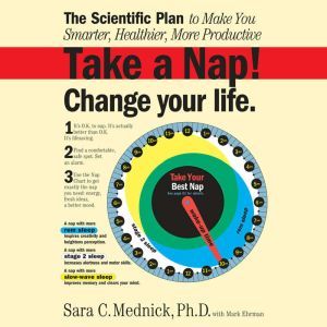 Take a Nap! Change Your Life., Sara Mednick