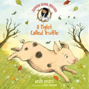 Jasmine Green Rescues A Piglet Calle..., Helen Peters