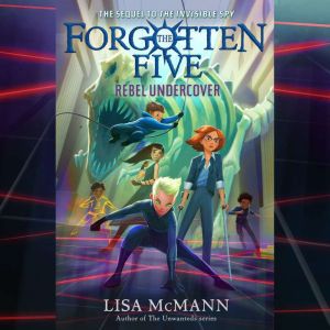 Rebel Undercover The Forgotten Five,..., Lisa McMann