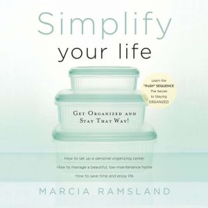 Simplify Your Life, Marcia Ramsland