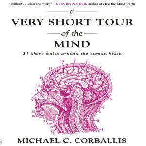 A Very Short Tour of the Mind, Michael Corballis