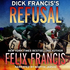 Dick Francis's Refusal, Felix Francis