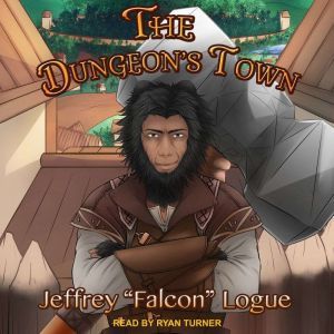 The Dungeons Town, Jeffrey Falcon Logue